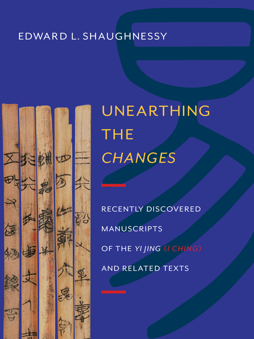 Title details for Unearthing the Changes by Edward L. Shaughnessy - Available